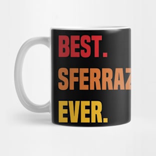 BEST SFERRAZZA EVER ,SFERRAZZA NAME Mug